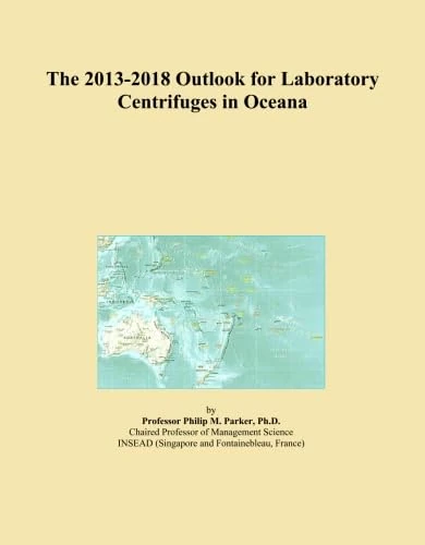 The 2013-2018 Outlook for Laboratory Centrifuges in Oceana