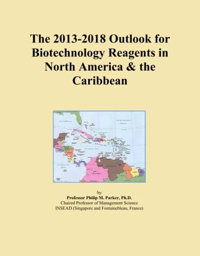 The 2013-2018 Outlook for Biotechnology Reagents in North America & the Caribbean