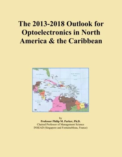 The 2013-2018 Outlook for Optoelectronics in North America & the Caribbean