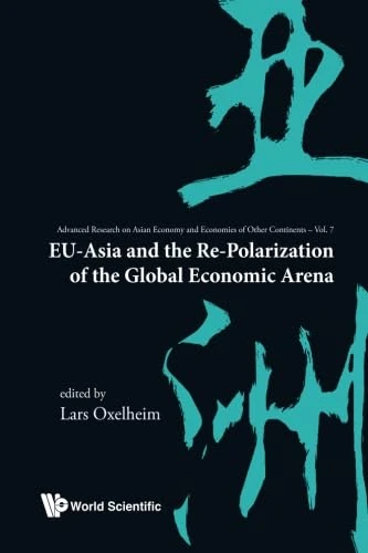 Eu-Asia And The Re-Polarization Of The Global Economic Arena