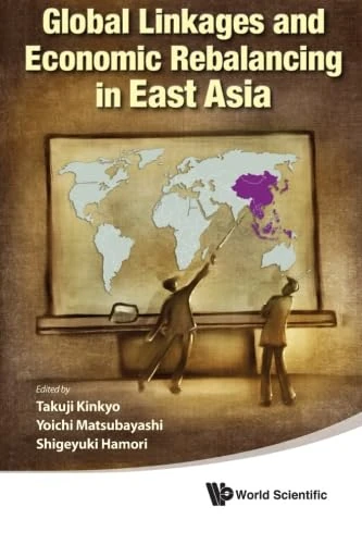 Global Linkages and Economic Rebalancing in East Asia