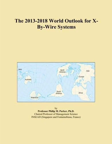 The 2013-2018 World Outlook for X-By-Wire Systems