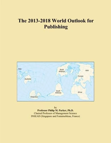 The 2013-2018 World Outlook for Publishing
