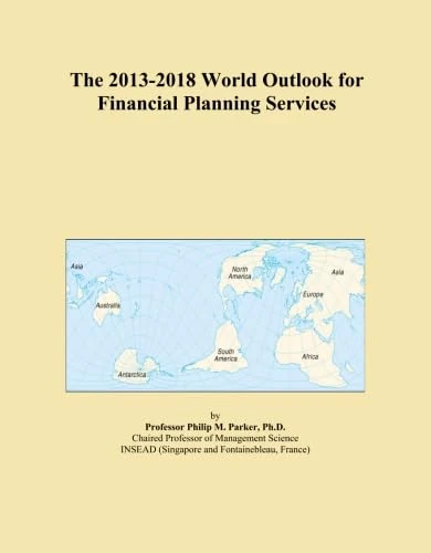 The 2013-2018 World Outlook for Financial Planning Services