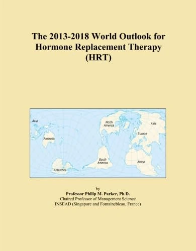 The 2013-2018 World Outlook for Hormone Replacement Therapy (HRT)