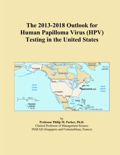 The 2013-2018 Outlook for Human Papilloma Virus (HPV) Testing in the United States