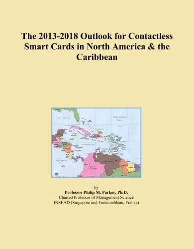 The 2013-2018 Outlook for Contactless Smart Cards in North America & the Caribbean