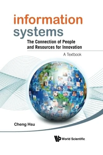 Information Systems: The Connection Of People And Resources For Innovation - A Textbook