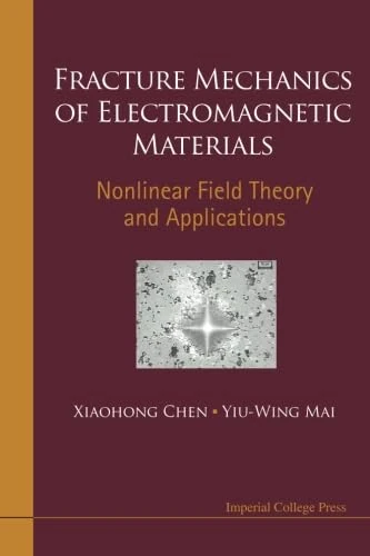 Fracture Mechanics Of Electromagnetic Materials: Nonlinear Field Theory And Applications