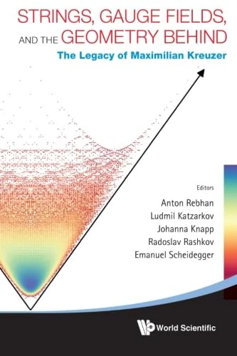 Strings, Gauge Fields, And The Geometry Behind: The Legacy Of Maximilian Kreuzer