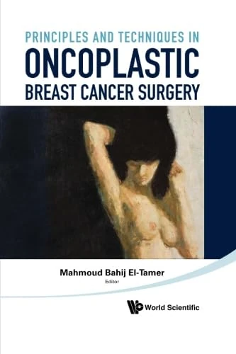 Principles And Techniques In Oncoplastic Breast Cancer Surgery