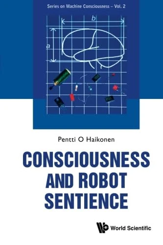 Consciousness and Robot Sentience - World Scientific