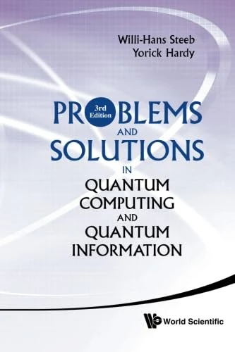 Problems and Solutions in Quantum Computing - 3rd Edition