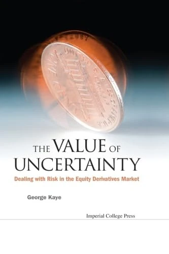 Value Of Uncertainty, The: Dealing With Risk In The Equity Derivatives Market