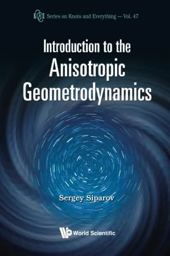 Introduction To The Anisotropic Geometrodynamics: Volume 47