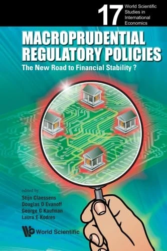 Macroprudential Regulatory Policies: The New Road To Financial Stability?