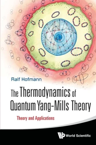 Thermodynamics Of Quantum Yang-Mills Theory, The: Theory And Applications