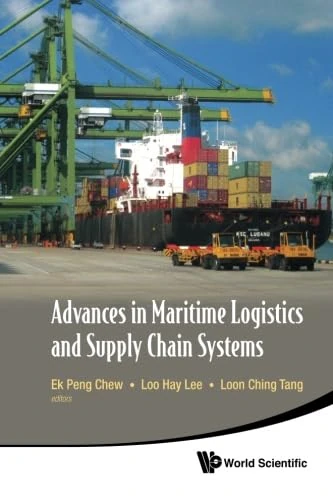 Advances In Maritime Logistics And Supply Chain Systems