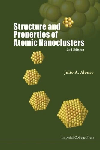 Structure And Properties Of Atomic Nanoclusters (2Nd Edition)