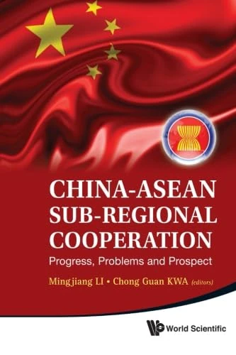 China-Asean Sub-Regional Cooperation: Progress, Problems And Prospect