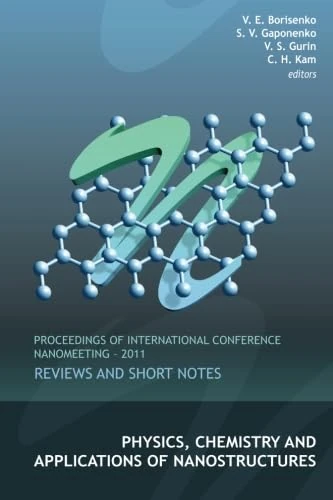 Physics, Chemistry And Applications Of Nanostructures: Reviews And Short Notes - Proceedings Of International Conference Nanomeeting - 2011