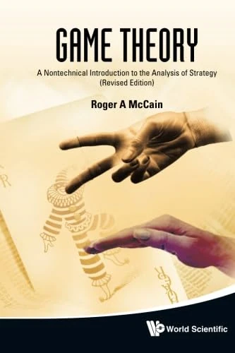 Game Theory: A Nontechnical Introduction To The Analysis Of Strategy (Revised Edition)