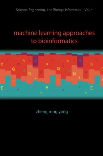 Machine Learning Approaches To Bioinformatics