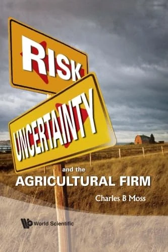 Risk, Uncertainty And The Agricultural Firm