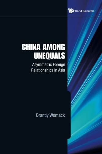 China Among Unequals: Asymmetric Foreign Relationships In Asia