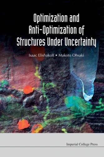 Optimization And Anti-Optimization Of Structures Under Uncertainty