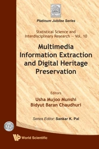 Multimedia Information Extraction And Digital Heritage Preservation