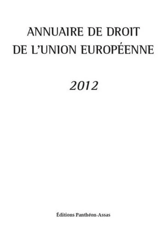 ANNUAIRE DE DROIT DE L'UNION EUROPÉENNE 2012