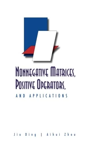 Nonnegative Matrices, Positive Operators, And Applications