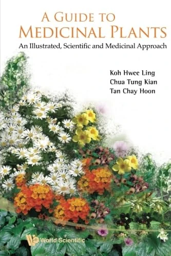 A Guide To Medicinal Plants, An Illustrated Scientific And Medicinal Approach