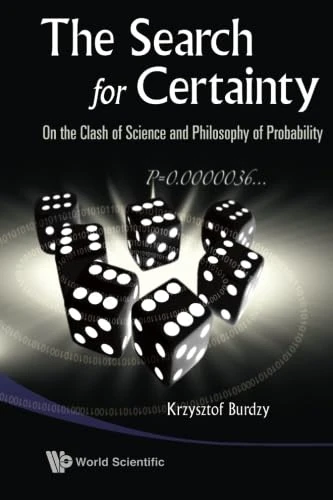Search For Certainty: Science & Philosophy of Probability