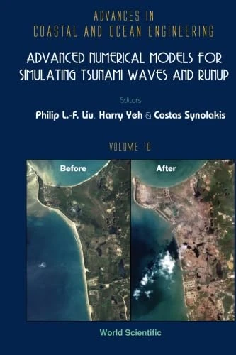Advanced Numerical Models For Simulating Tsunami Waves And Runup
