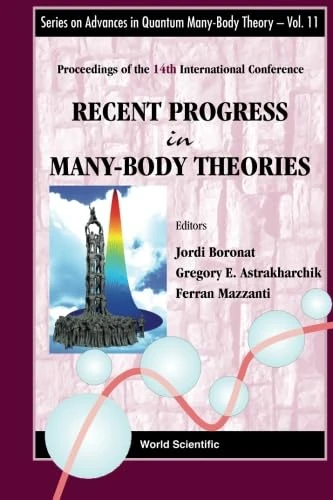 Recent Progress In Many-Body Theories - Proceedings Of The 14Th International Conference