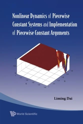 Nonlinear Dynamics Of Piecewise Constant Systems And Implementation Of Piecewise Constant Arguments