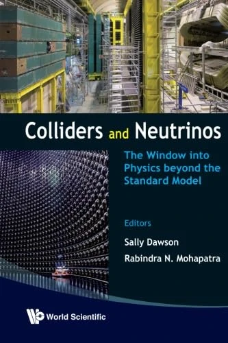 World Scientific Colliders And Neutrinos Physics Book (Tasi 2006)