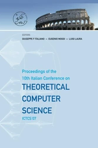 Theoretical Computer Science - Proceedings Of The 10Th Italian Conference On Ictcs '07