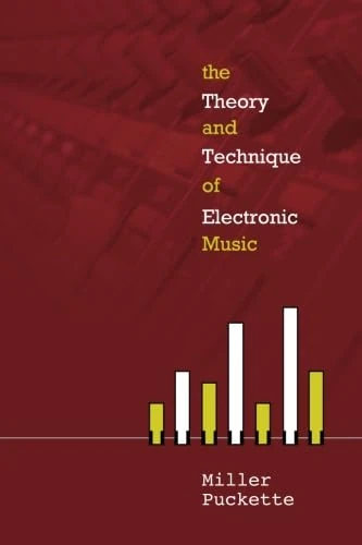 The Theory And Techniques Of Electronic Music