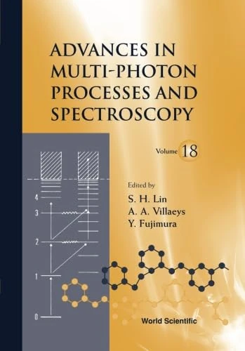 Advances In Multi-Photon Processes And Spectroscopy, Volume 18