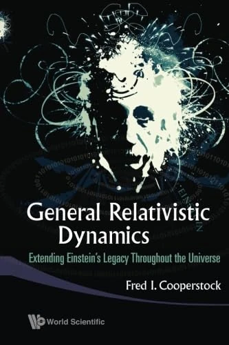 General Relativistic Dynamics: Extending Einstein's Legacy Throughout The Universe