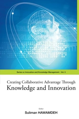 Creating Collaborative Advantage Through Knowledge Innovation