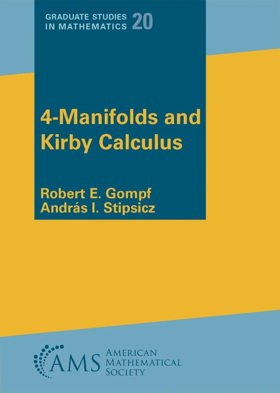 4-Manifolds and Kirby Calculus (Graduate Studies in Mathematics)