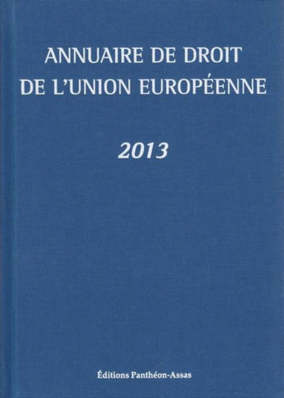 ANNUAIRE DE DROIT DE L'UNION EUROPÉENNE 2013