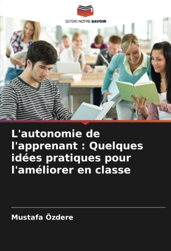 L'autonomie de l'apprenant : Quelques idées pratiques pour l'améliorer en classe