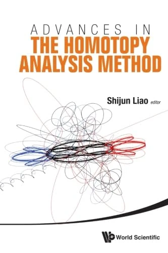 Advances In The Homotopy Analysis Method