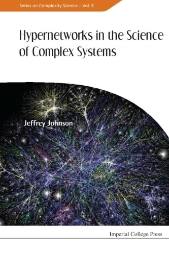 Hypernetworks In The Science Of Complex Systems