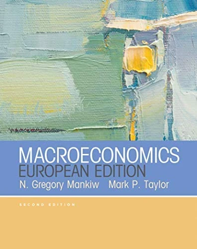 Macroeconomics: Written by N. Gregory Mankiw, 2014 Edition, (10th revised European ed) Publisher: W.H.Freeman & Co Ltd [Paperback]